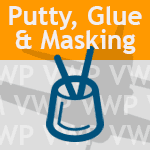 Putty, Glue & Masking